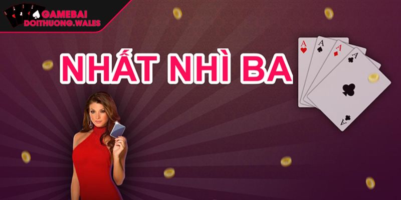 Khái quát thông tin về trò bài Nhất Nhì Ba
