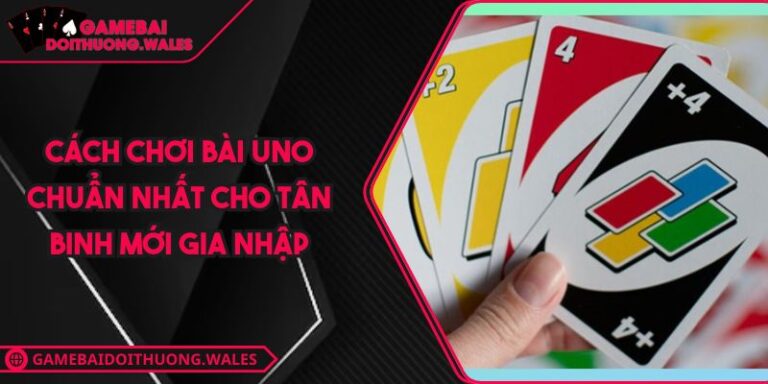 Cách chơi bài Uno