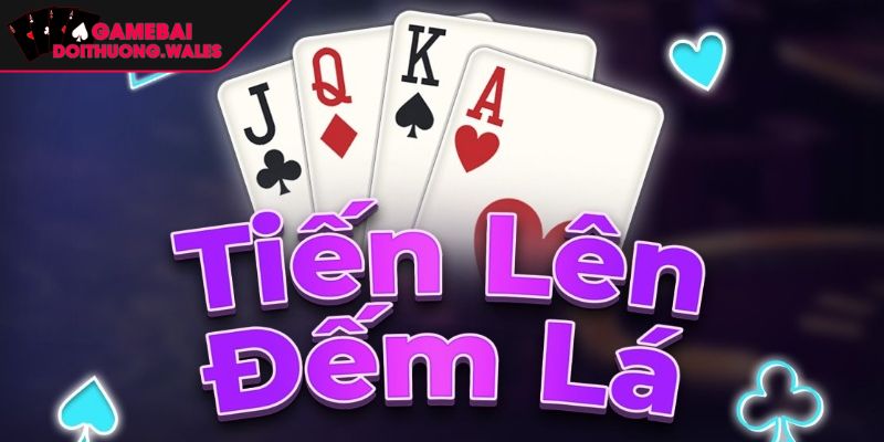 Hiểu rõ bản chất game tiến lên miền Nam đếm lá
